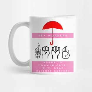 Make Sex Work Accessible to the Deaf and HoH Community! Mug